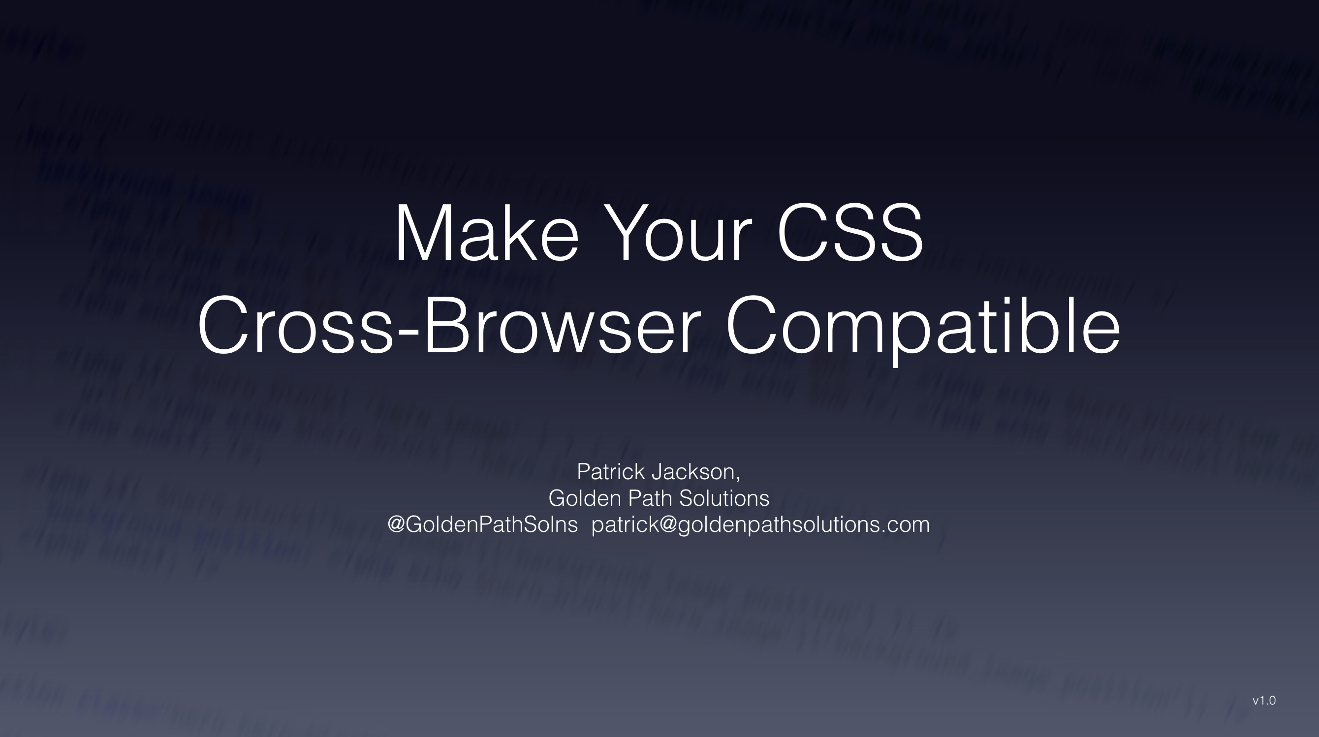 Slides Make Your CSS CrossBrowser Compatible Golden Path Solutions